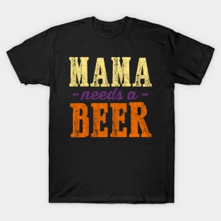 Womens Mama Needs A Beer graphic for any Craft Beer Lovers T-Shirt